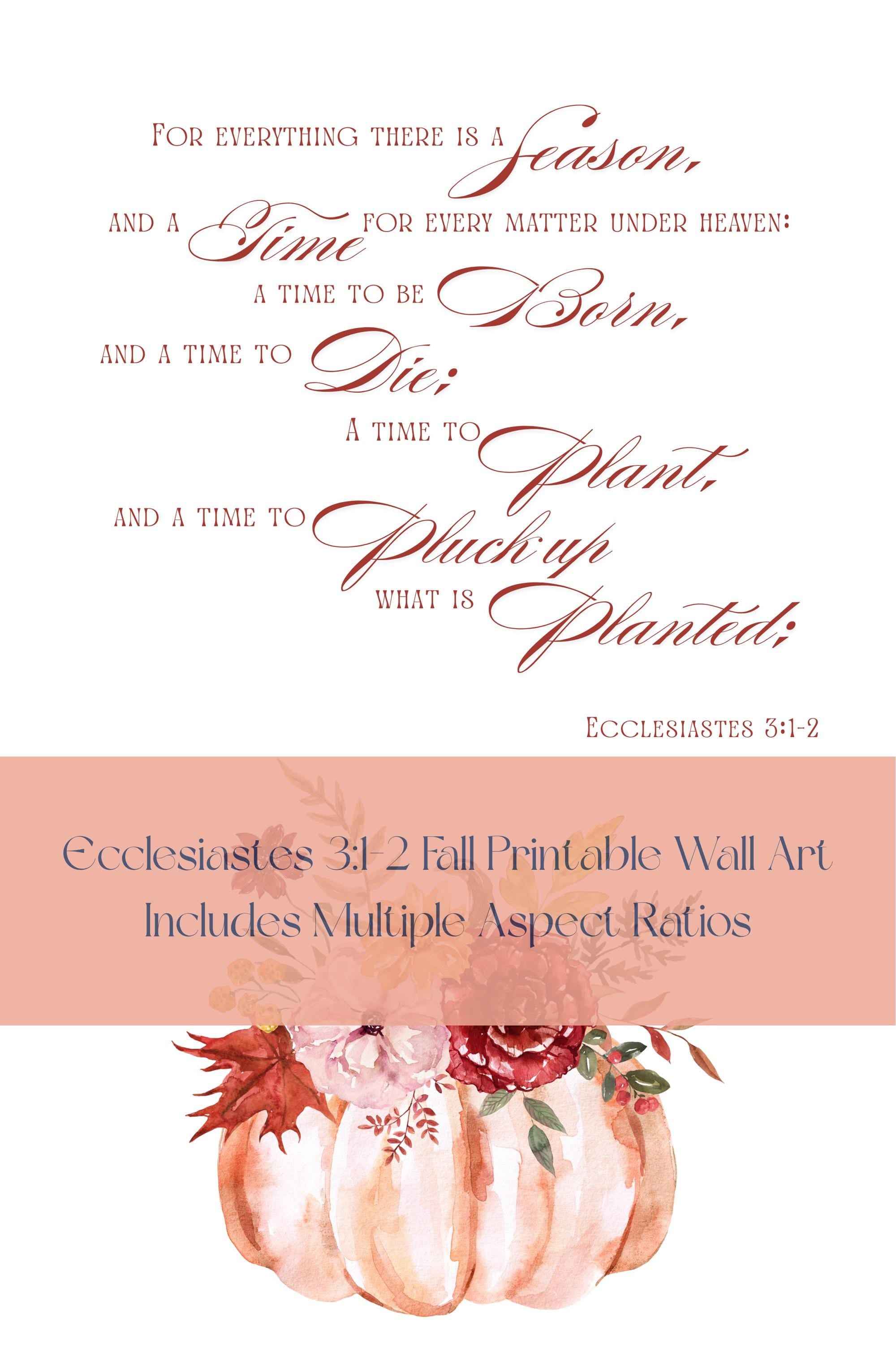 Fall Pumpkin Printable | Ecclesiastes 3:1-2 | Includes Multiple Aspect Ratios