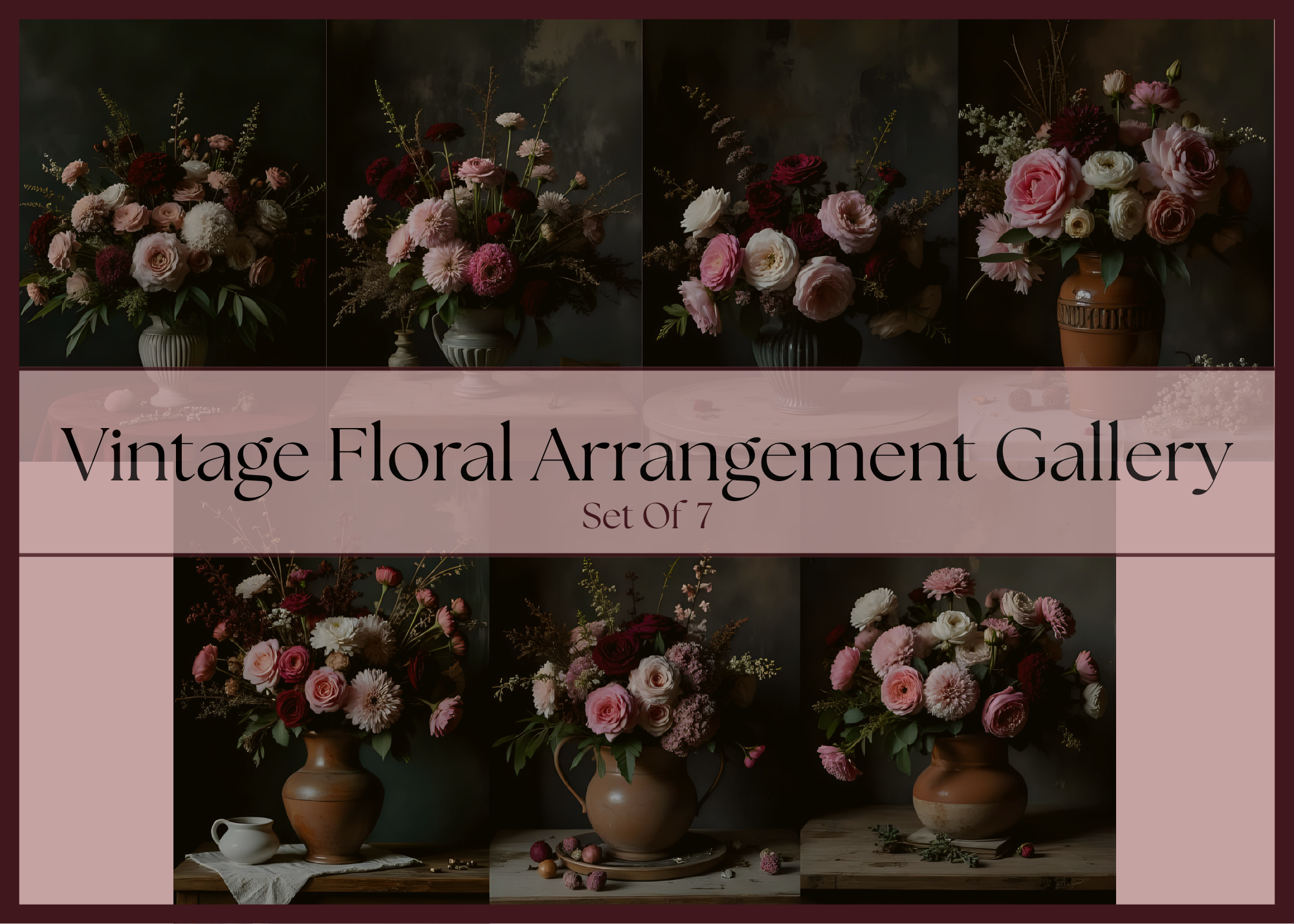 Vintage Floral Arrangement Gallery | Set of 7 | Multiple Aspect Ratios including 5x7, Moody Floral Bouquet Wall Art, Vintage Printable, Digital Vintage Floral Artwork, Moody Still-Life Flower Bouquet
