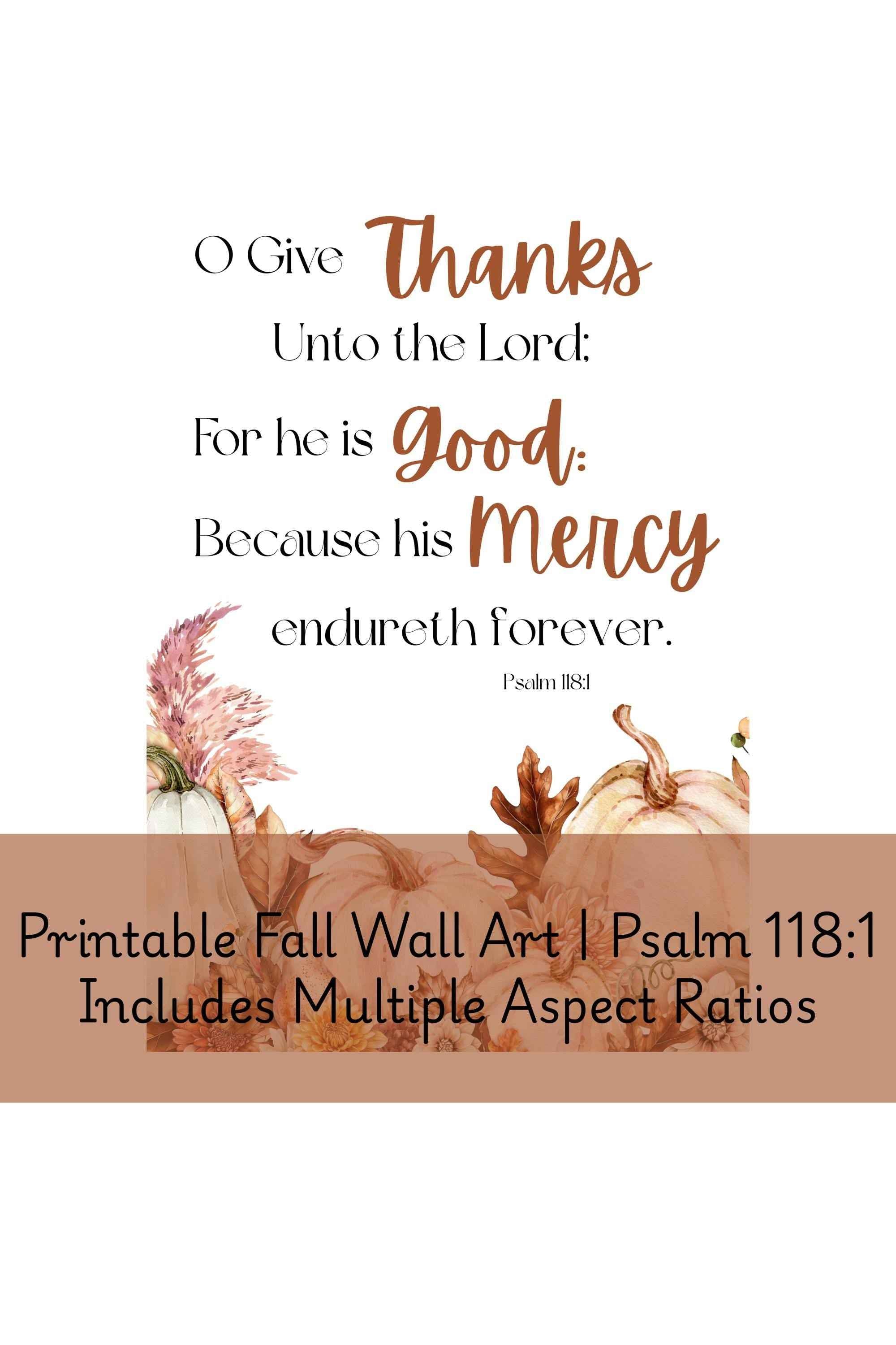 Psalm 118:1 Printable Wall Art | Multiple Aspect Ratios | Includes 8.5x11