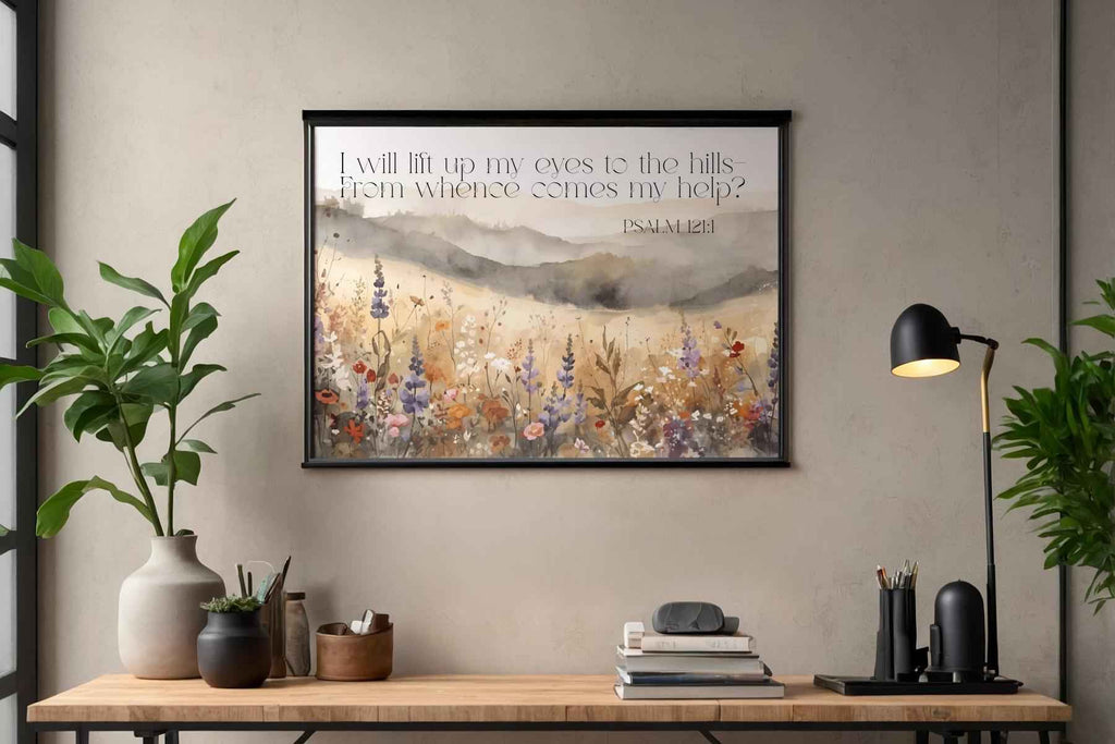 I Will Lift Up My Eyes Unto The Hills | Psalm 121 Printable Wall Art | Multiple Aspect Ratios