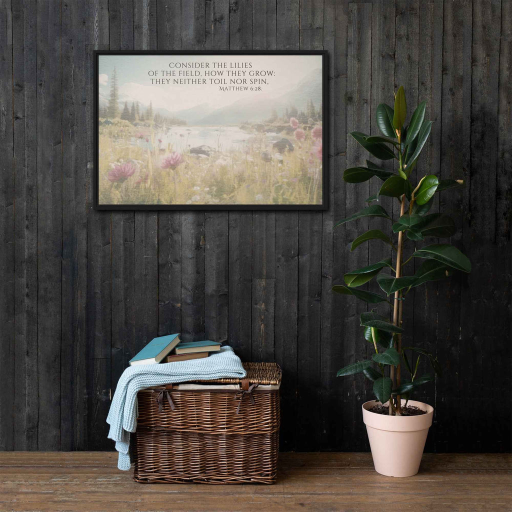 Consider The Lilies | Framed Wall Art, Multiple Aspect Ratios,Floral Farmhouse wall art, Scripture Verse Wall Art