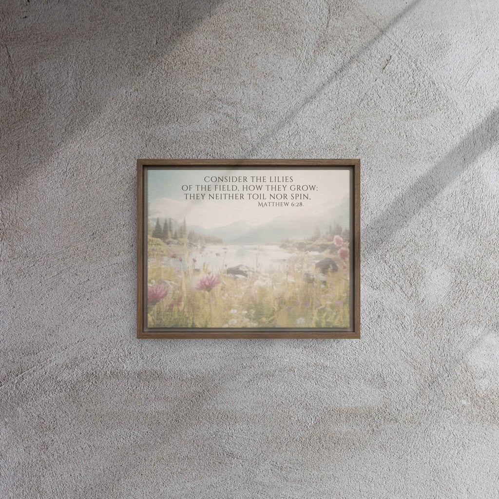 Consider The Lilies | Framed Wall Art, Multiple Aspect Ratios,Floral Farmhouse wall art, Scripture Verse Wall Art