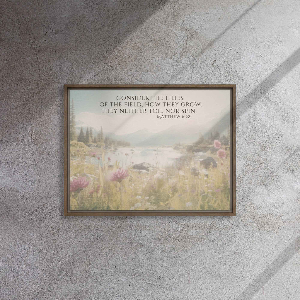 Consider The Lilies | Framed Wall Art, Multiple Aspect Ratios,Floral Farmhouse wall art, Scripture Verse Wall Art