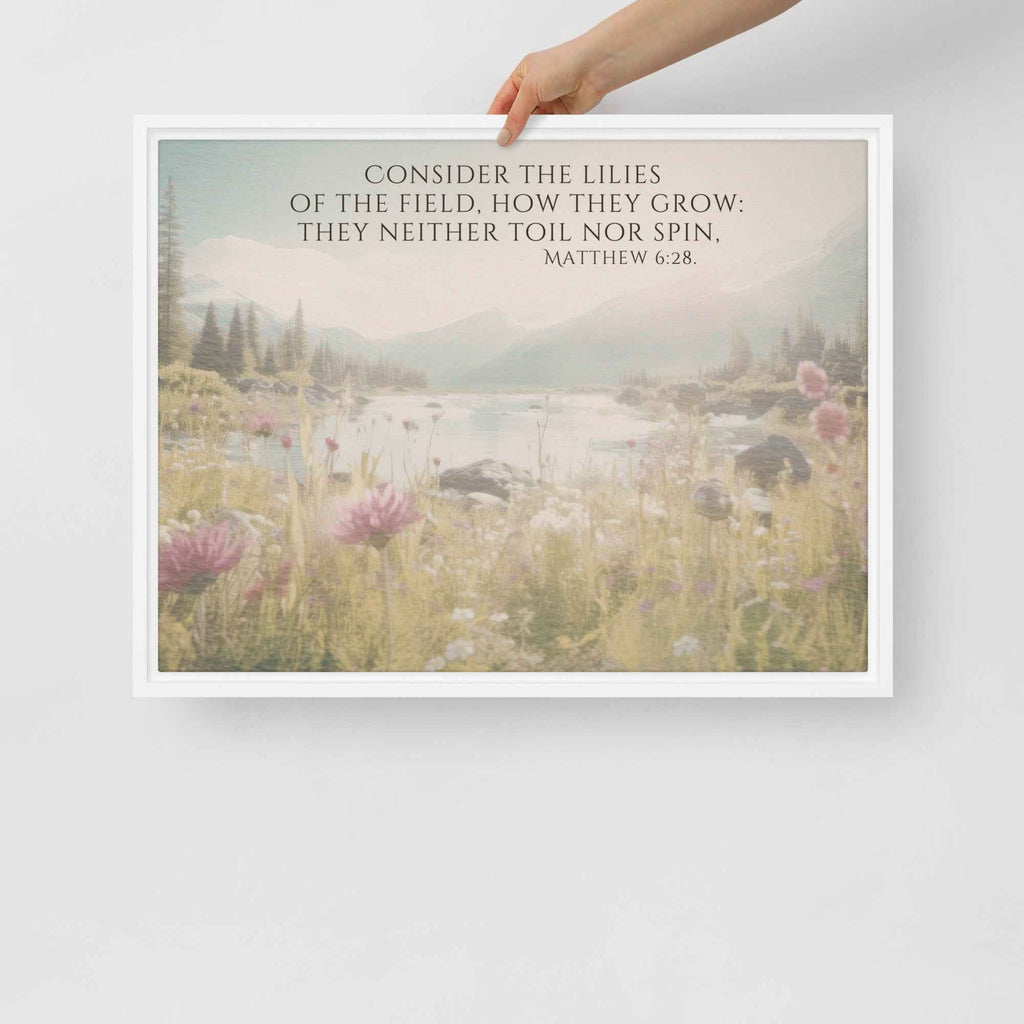 Consider The Lilies | Framed Wall Art, Multiple Aspect Ratios,Floral Farmhouse wall art, Scripture Verse Wall Art